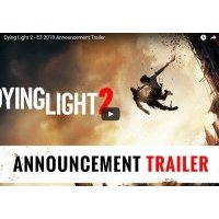 Dying Light 2 трейлер Анонс игры E3 2018